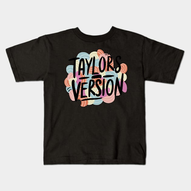 taylors version Kids T-Shirt by Pixy Official